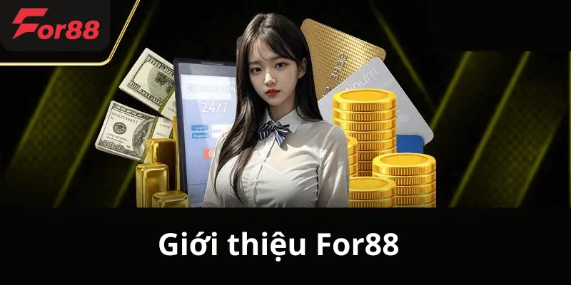 Giới thiệu về nhà cái uy tín For88