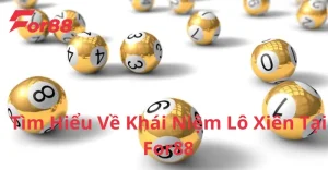 Tìm hiểu khái niệm lô xiên 3 tại nhà cái For88