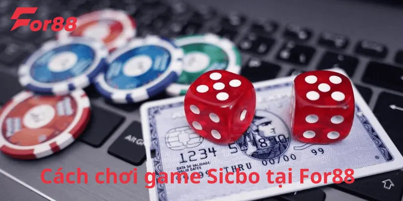 Hướng dẫn cách chơi game sicbo tại For88