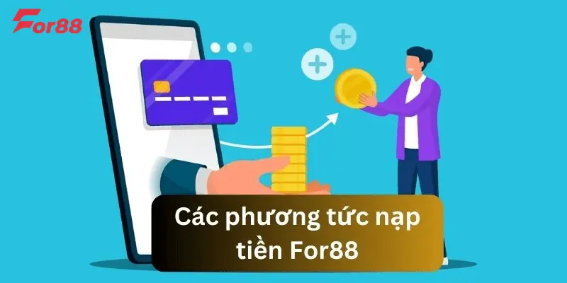 Các phướng thức giao dịch nạp tiền vào For88