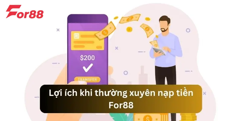 Những lợi ích khi người chơi nạp tiền vào For88